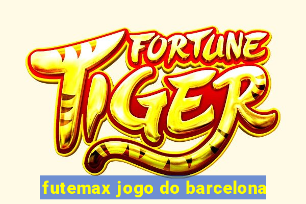 futemax jogo do barcelona